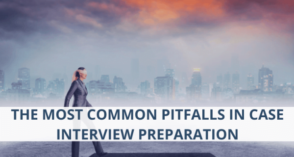 The Most Common Pitfalls In Case Interview Preparation