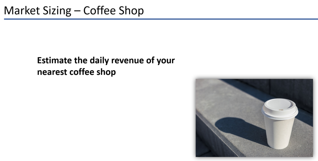 Market sizing question and example - revenue of a coffee shop
